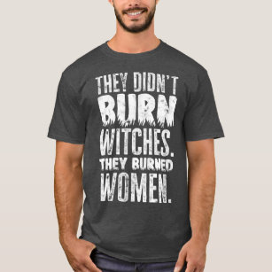 Ze verbranden geen heksen t-shirt