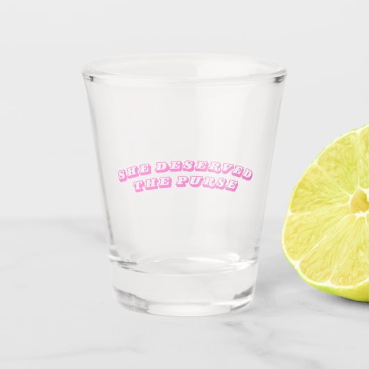 Ze verdiende de handtas shot glas (Voorkant)