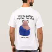 Ze vertelde me dat ik mijn binnenste boeddha vond t-shirt (Achterkant)
