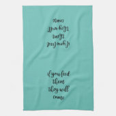 Ze voeden ze en ze komen Kitchen Theedoek (Verticaal)