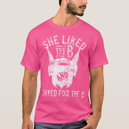 Ze vond de B Bleef voor de D Baard T-shirt (Voorkant)