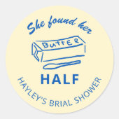 Ze vond haar boter half bruiloftsborrel ronde sticker (Voorkant)