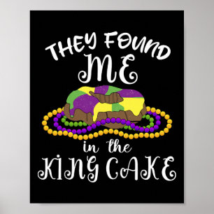 Ze vonden me in koning Cake Nola Fun Mardi Gras Poster