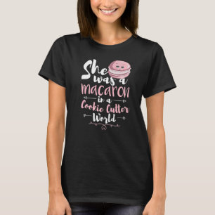 Ze was een Macaron in een Koekjeswereld. T-shirt