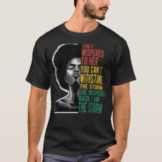 Ze was gek toen ik Storm-Afrikaans-Amerikaan ben T-shirt