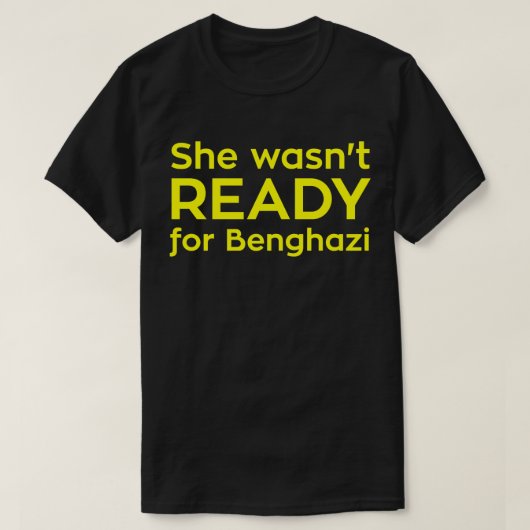 Ze was niet klaar voor Benghazi. T-shirt (Design voorkant)