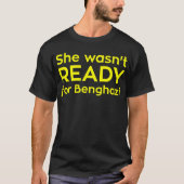 Ze was niet klaar voor Benghazi. T-shirt (Voorkant)