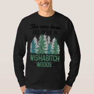 Ze werd geboren en opgevoed in Bossen 1 van Wishab T-shirt