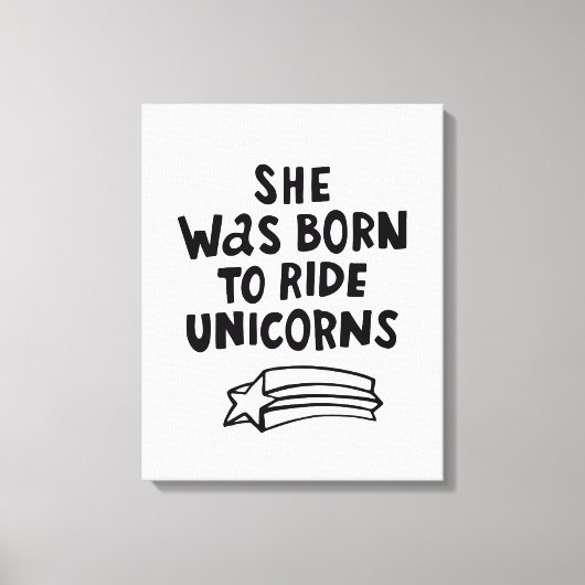 Ze werd geboren in Ride Unicorns Canvas Afdruk (Voorkant)