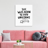 Ze werd geboren in Ride Unicorns Canvas Afdruk (Insitu (Woonkamer))