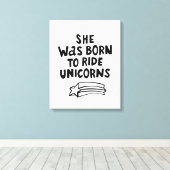 Ze werd geboren in Ride Unicorns Canvas Afdruk (Insitu (Houten vloer))