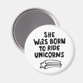 Ze werd geboren in Ride Unicorns Magneet (Voorkant / Achterkant)