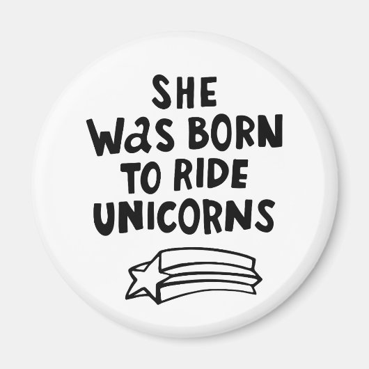 Ze werd geboren in Ride Unicorns Magneet (Voorkant)