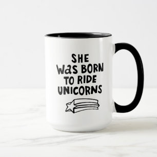 Ze werd geboren in Ride Unicorns Mok