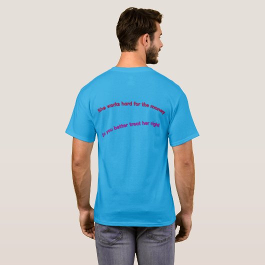 Ze Werkt Hard Voor Haar Geld T-shirt (Achterkant volledig)