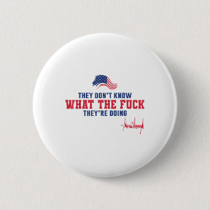 Ze weten niet waarvoor ze het doen Amerikaanse vla Ronde Button 5,7 Cm