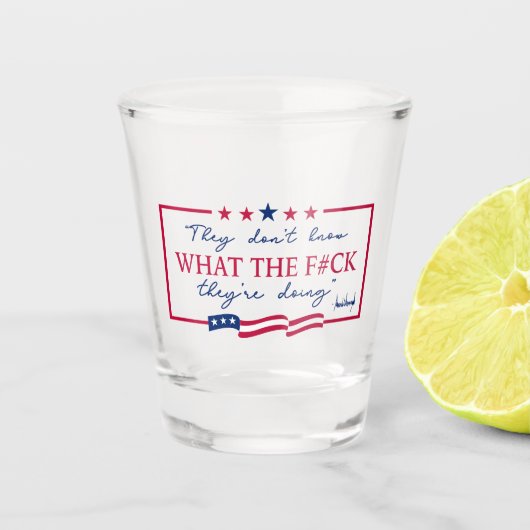 Ze weten niet wat ze doen Funny Quote Shot Glas (Voorkant)