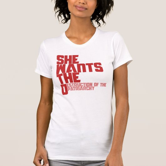 Ze wil de D-vernietiging van de patriarchie T-shirt (Voorkant)