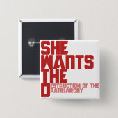 Ze wil de D-vernietiging van de patriarchie Vierkante Button 5,1 Cm (Voorkant /achterkant)