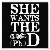Ze wil de PhD Foto Afdruk (Voorkant)