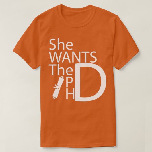 Ze wil de PHD Funny Afstuderen Doctorate Gift T-shirt (Design voorkant)