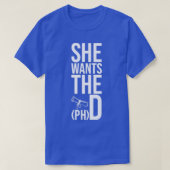 Ze wil de PHD Funny Afstuderen Doctorate phd g T-shirt (Design voorkant)