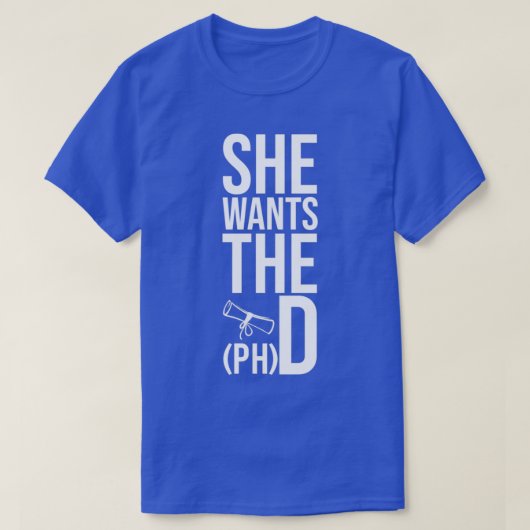Ze wil de PHD Funny Afstuderen Doctorate phd g T-shirt (Design voorkant)