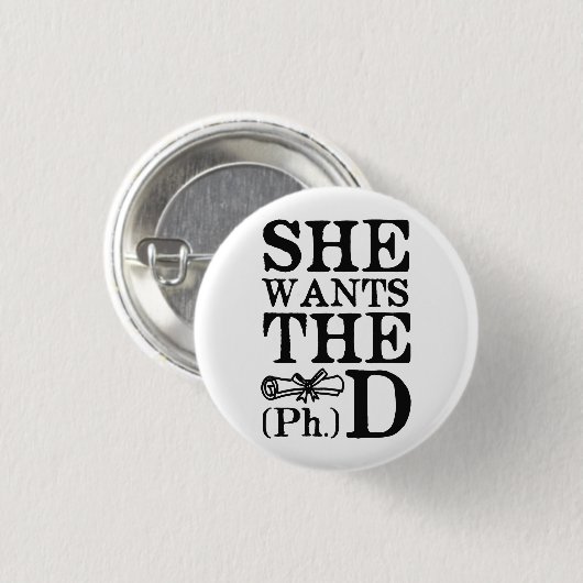 Ze wil de PhD Ronde Button 3,2 Cm (Voorkant /achterkant)