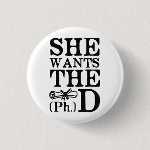 Ze wil de PhD Ronde Button 3,2 Cm