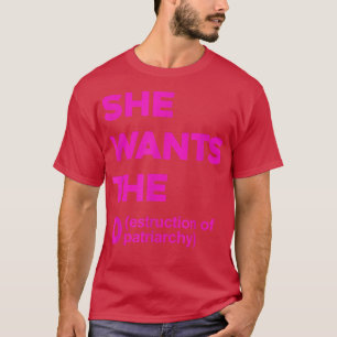 Ze wil de vernietiging van patriarchy Funny Femi T-shirt