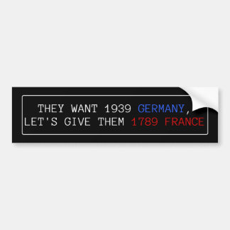 Ze willen 1939 Duitsland, laten we ze 1789 franc g Bumpersticker