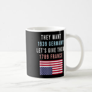 Ze willen 19 Duitsland laat ze geven 1789 Frankrij Koffiemok