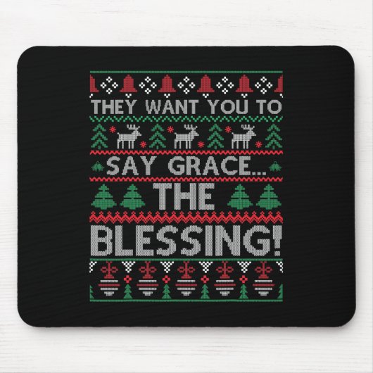 Ze willen dat je 'Grace' zegt... 'de verbijstering Muismat (Voorkant)