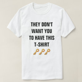 Ze willen niet dat je dit t-shirt hebt