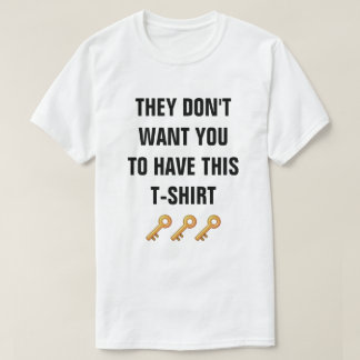 Ze willen niet dat je dit t-shirt hebt
