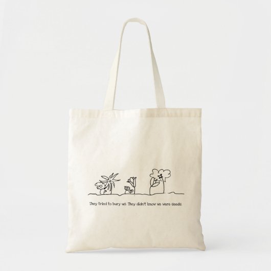 Ze wisten niet dat we zaden waren. tote bag (Voorkant)