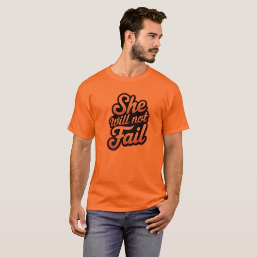 Ze zal niet falen t-shirt (Voorkant volledig)