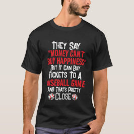"Ze zeggen dat geld niet kan kopen" honkbal  T-shirt