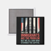 Ze zeggen dat immigranten het probleem zijn, maar  magneet (Voorkant / Achterkant)