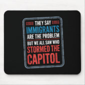 Ze zeggen dat immigranten het probleem zijn, maar muismat (Voorkant)