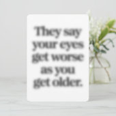 Ze zeggen dat je ogen erger worden naarmate je oud feestdagenkaart (Staand voorkant)