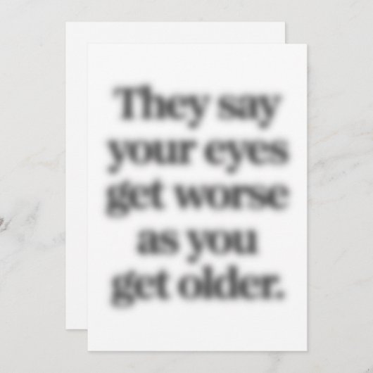 Ze zeggen dat je ogen erger worden naarmate je oud kaart (Voorkant / Achterkant)