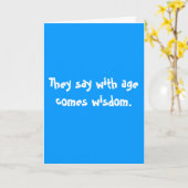 Ze zeggen dat met de leeftijd wijsheid komt. kaart (Gele Bloem)