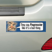 Ze zeggen progressief alsof het iets slechts is bumpersticker (Op auto)