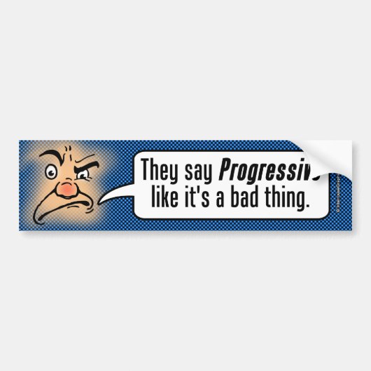 Ze zeggen progressief alsof het iets slechts is bumpersticker (Voorkant)