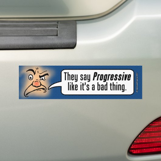 Ze zeggen progressief alsof het slecht is bumpersticker (Op auto)