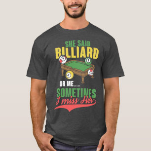 Ze zei Billiard of ik billard keek acht bal gif T-shirt