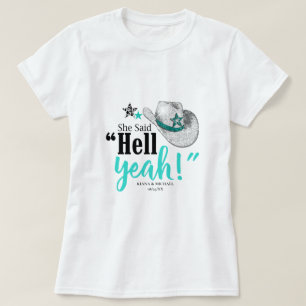 Ze zei 'Hell Yeah' Cowgirl Hoed Teal Blk ID927  T-shirt