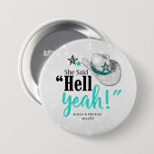 Ze zei 'Hell Yeah' Cowgirl Hoed Teal ID927 Ronde Button 7,6 Cm (Voorkant /achterkant)