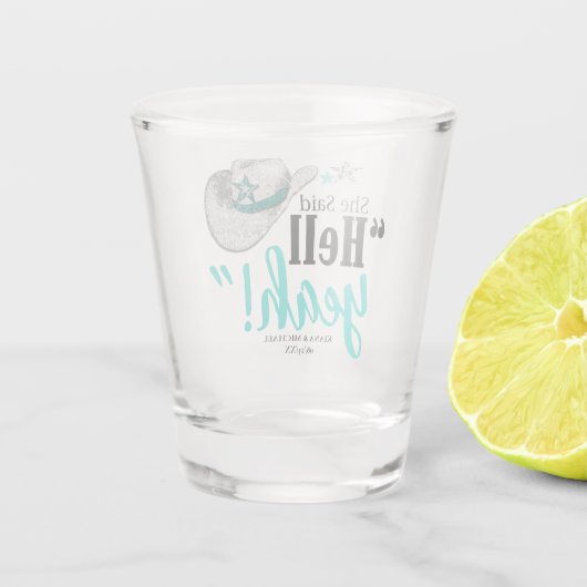 Ze zei 'Hell Yeah' Cowgirl Hoed Teal ID927 Shot Glas (Achterkant)